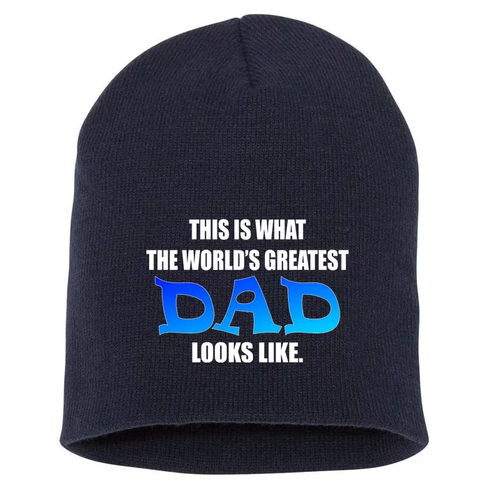 This Is What The World's Greatest Dad Looks Like Short Acrylic Beanie