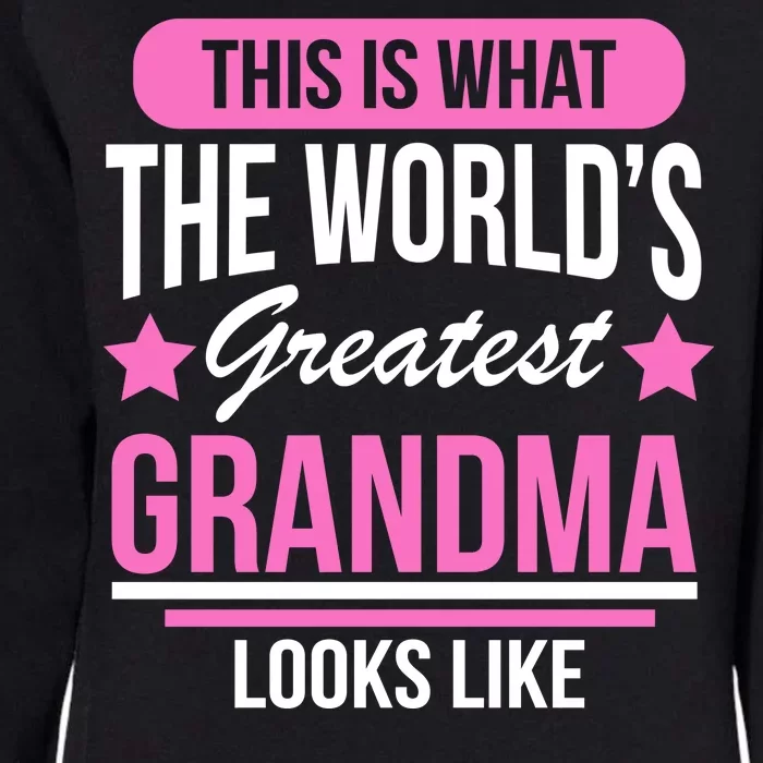 This Is What The Worlds Greatest Grandma Looks Like Womens California Wash Sweatshirt