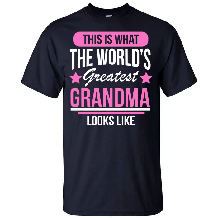 This Is What The Worlds Greatest Grandma Looks Like Tall T-Shirt