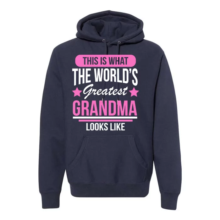 This Is What The Worlds Greatest Grandma Looks Like Premium Hoodie