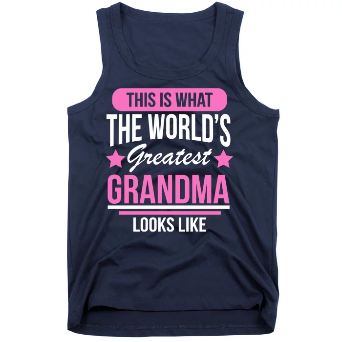 This Is What The Worlds Greatest Grandma Looks Like Tank Top