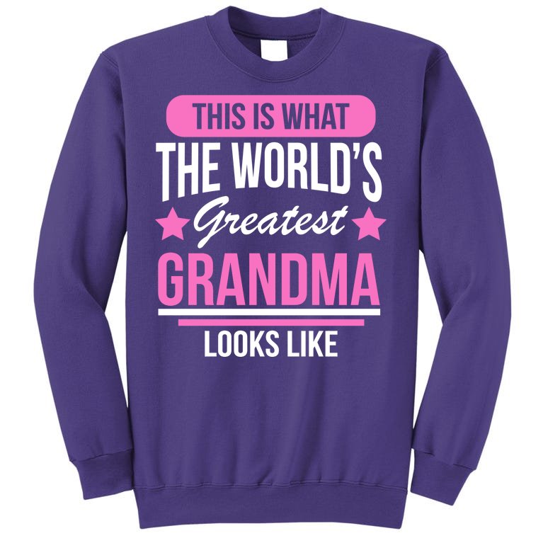 This Is What The Worlds Greatest Grandma Looks Like Sweatshirt