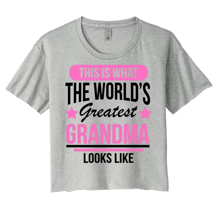 This Is What The Worlds Greatest Grandma Looks Like Women's Crop Top Tee