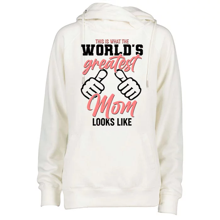 This Is What The World's Greatest Mom Looks Like Womens Funnel Neck Pullover Hood