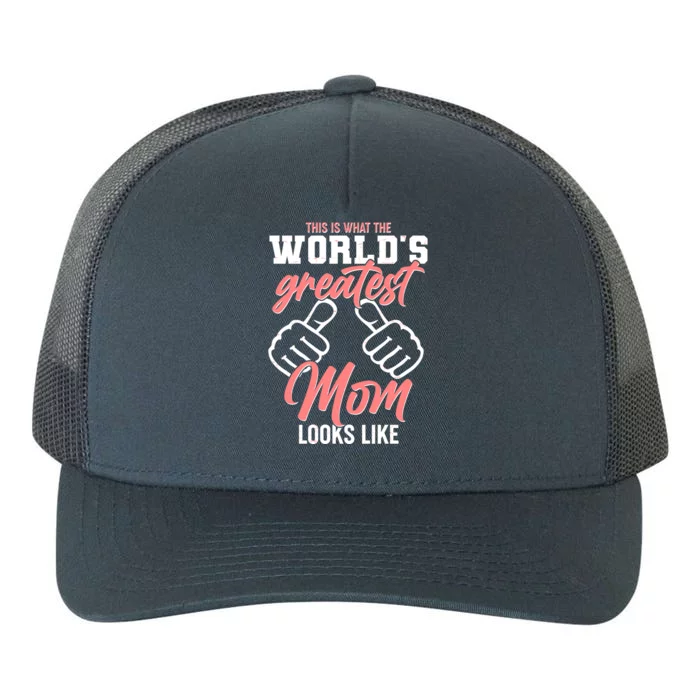 This Is What The World's Greatest Mom Looks Like Yupoong Adult 5-Panel Trucker Hat