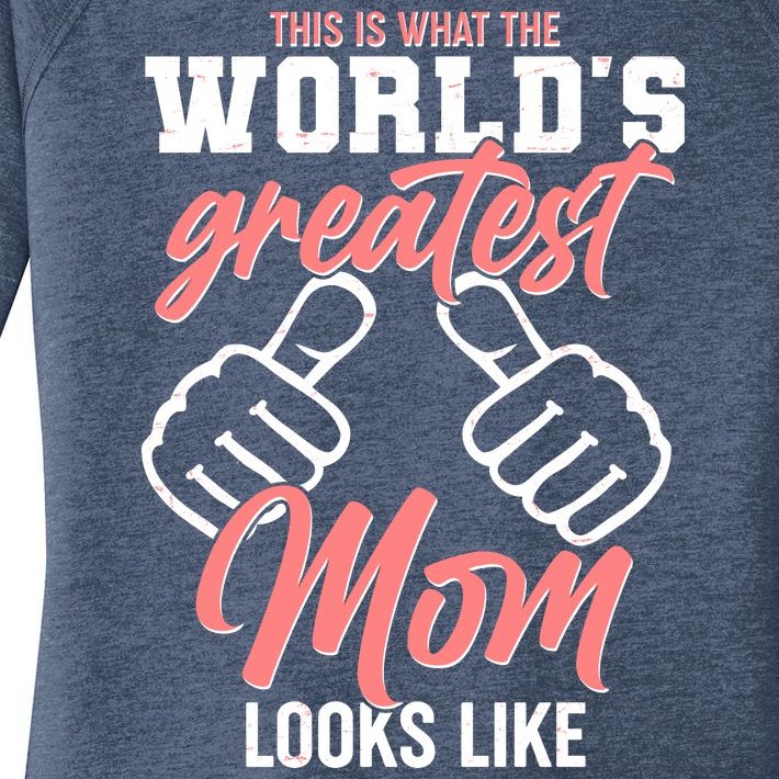 This Is What The World's Greatest Mom Looks Like Women’s Perfect Tri Tunic Long Sleeve Shirt
