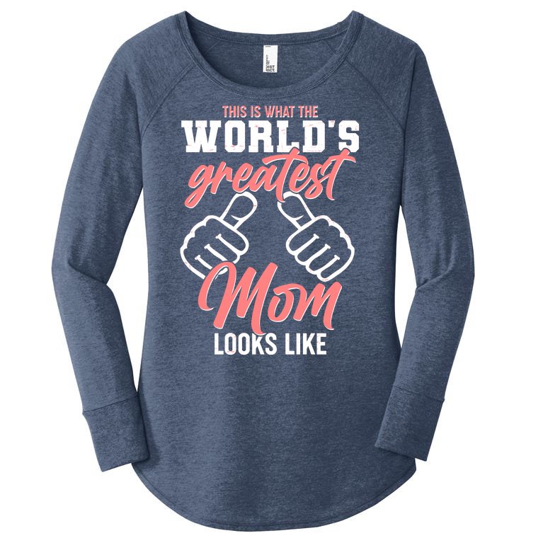 This Is What The World's Greatest Mom Looks Like Women’s Perfect Tri Tunic Long Sleeve Shirt