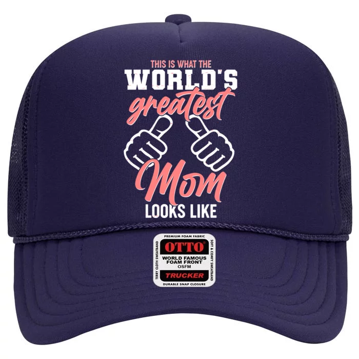 This Is What The World's Greatest Mom Looks Like High Crown Mesh Trucker Hat