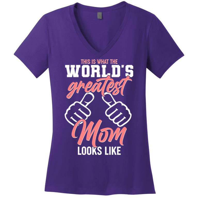 This Is What The World's Greatest Mom Looks Like Women's V-Neck T-Shirt