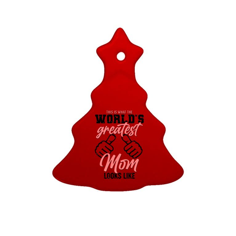 This Is What The World's Greatest Mom Looks Like Tree Ornament
