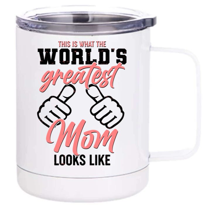 This Is What The World's Greatest Mom Looks Like Front & Back 12oz Stainless Steel Tumbler Cup