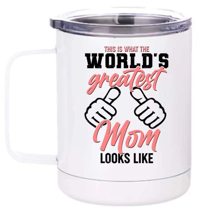 This Is What The World's Greatest Mom Looks Like Front & Back 12oz Stainless Steel Tumbler Cup