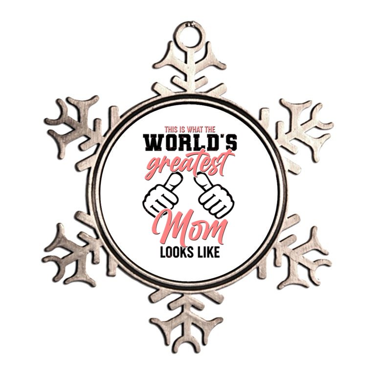 This Is What The World's Greatest Mom Looks Like Metallic Star Ornament