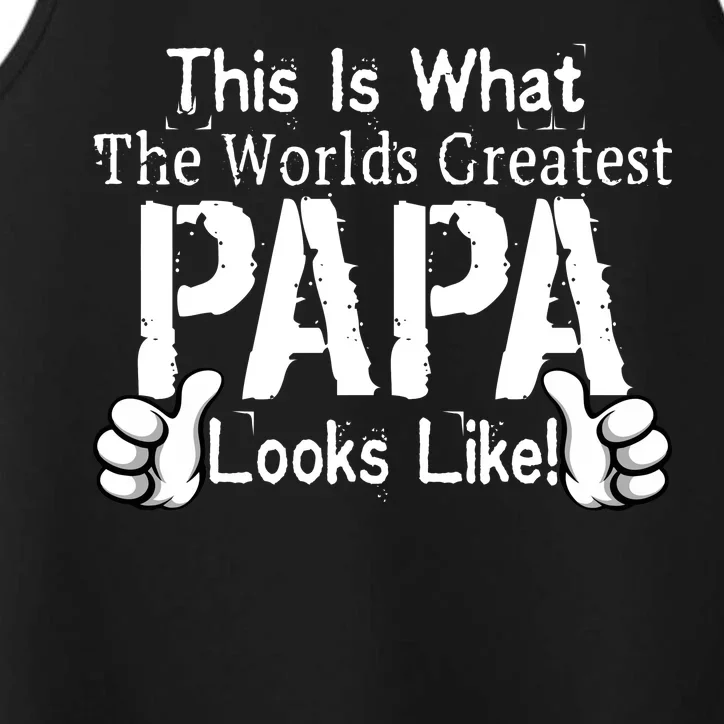 This Is What The World's Greatest Papa Looks Like Performance Tank