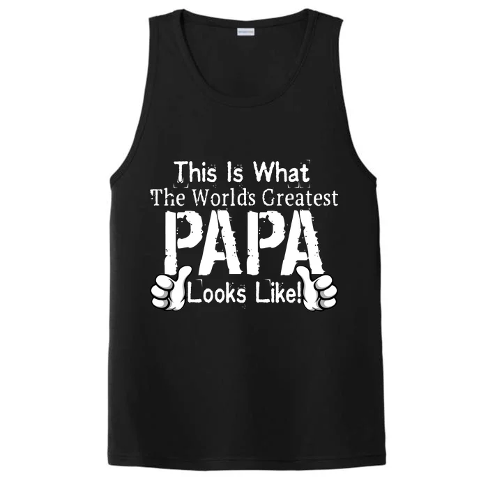 This Is What The World's Greatest Papa Looks Like Performance Tank