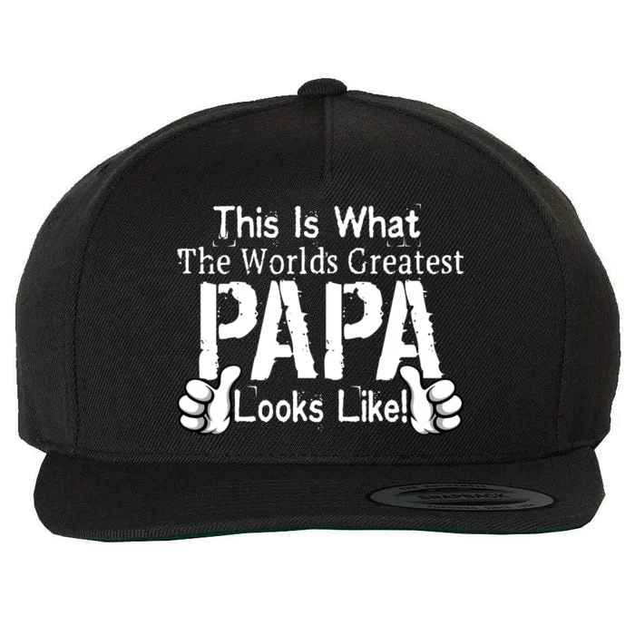 This Is What The World's Greatest Papa Looks Like Wool Snapback Cap