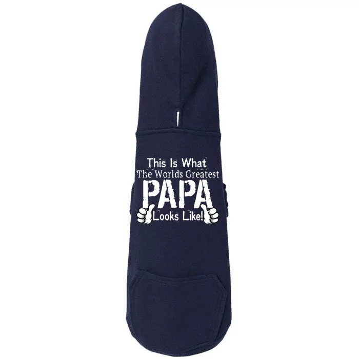 This Is What The World's Greatest Papa Looks Like Doggie 3-End Fleece Hoodie