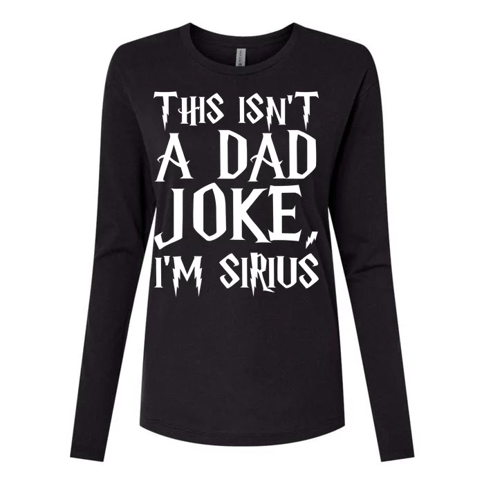 This Isn't A Dad Joke I'm Sirius Womens Cotton Relaxed Long Sleeve T-Shirt