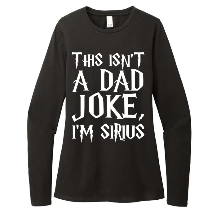 This Isn't A Dad Joke I'm Sirius Womens CVC Long Sleeve Shirt