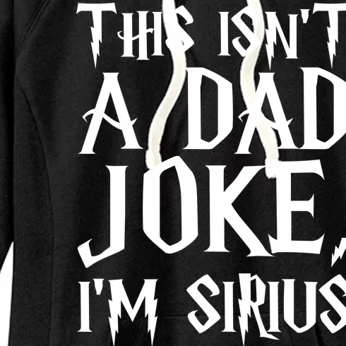 This Isn't A Dad Joke I'm Sirius Women's Fleece Hoodie