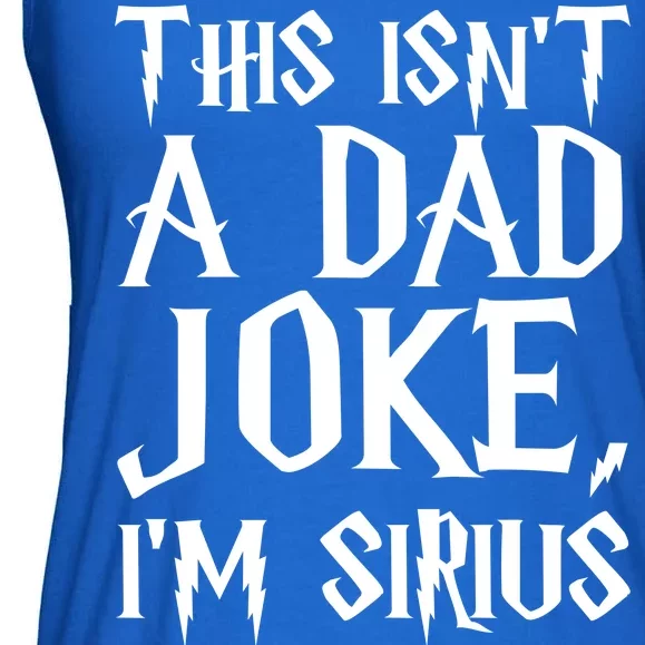 This Isn't A Dad Joke I'm Sirius Ladies Essential Flowy Tank