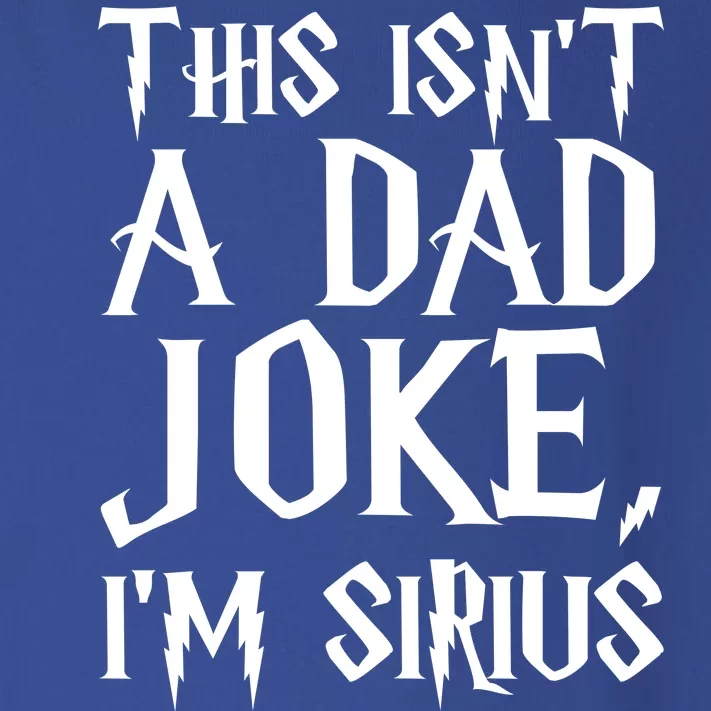 This Isn't A Dad Joke I'm Sirius Toddler Long Sleeve Shirt