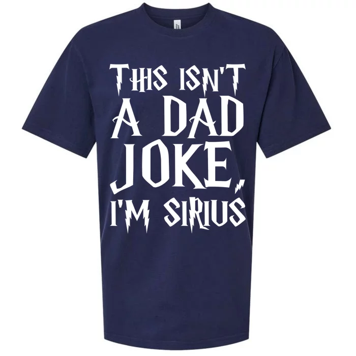 This Isn't A Dad Joke I'm Sirius Sueded Cloud Jersey T-Shirt