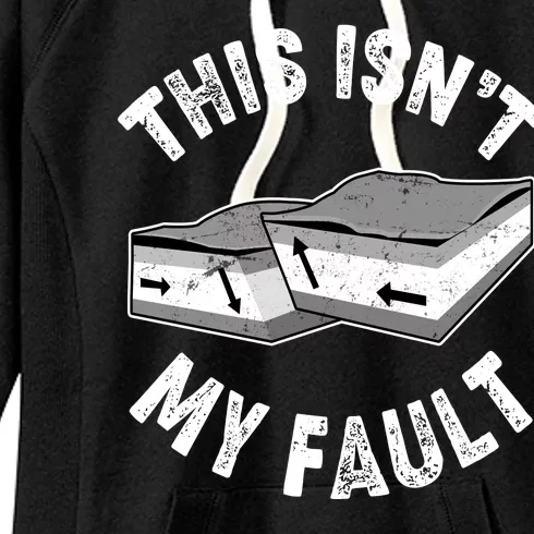 This Isn't My Fault Funny Geology Women's Fleece Hoodie