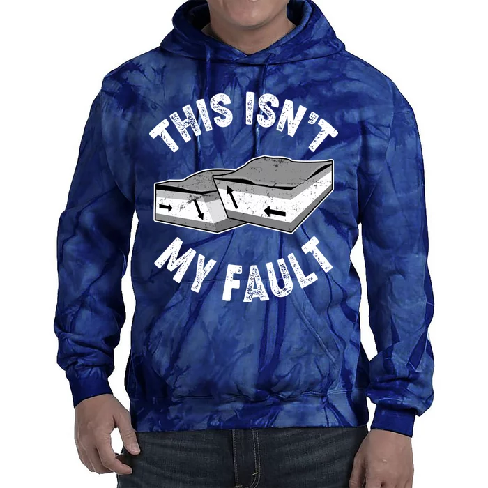 This Isn't My Fault Funny Geology Tie Dye Hoodie