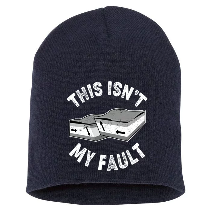 This Isn't My Fault Funny Geology Short Acrylic Beanie