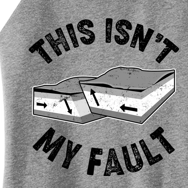 This Isn't My Fault Funny Geology Women’s Perfect Tri Rocker Tank