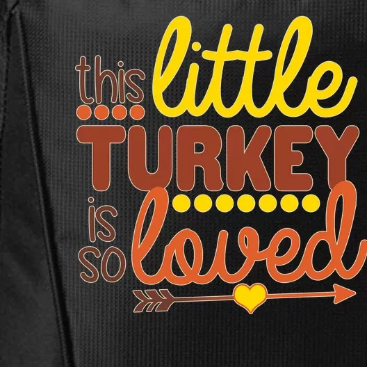 This Little Turkey Is So Loved City Backpack