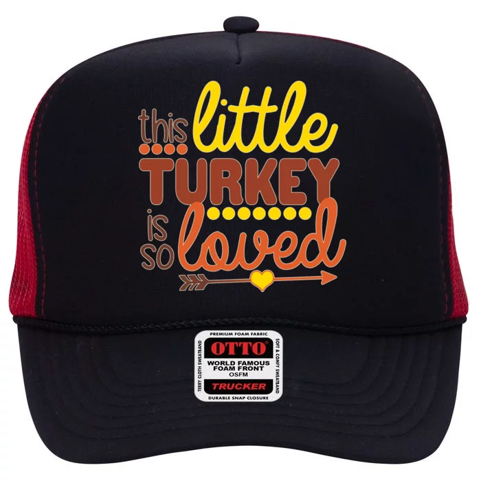 This Little Turkey Is So Loved High Crown Mesh Trucker Hat