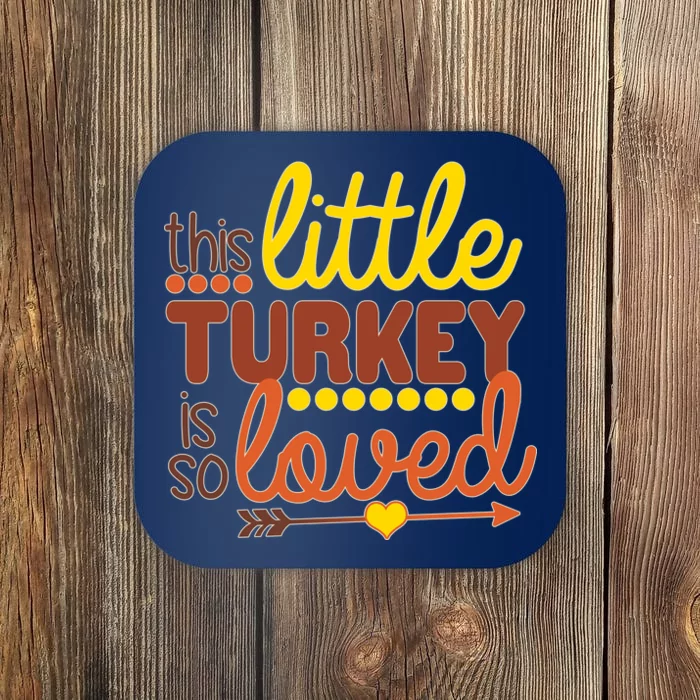 This Little Turkey Is So Loved Coaster