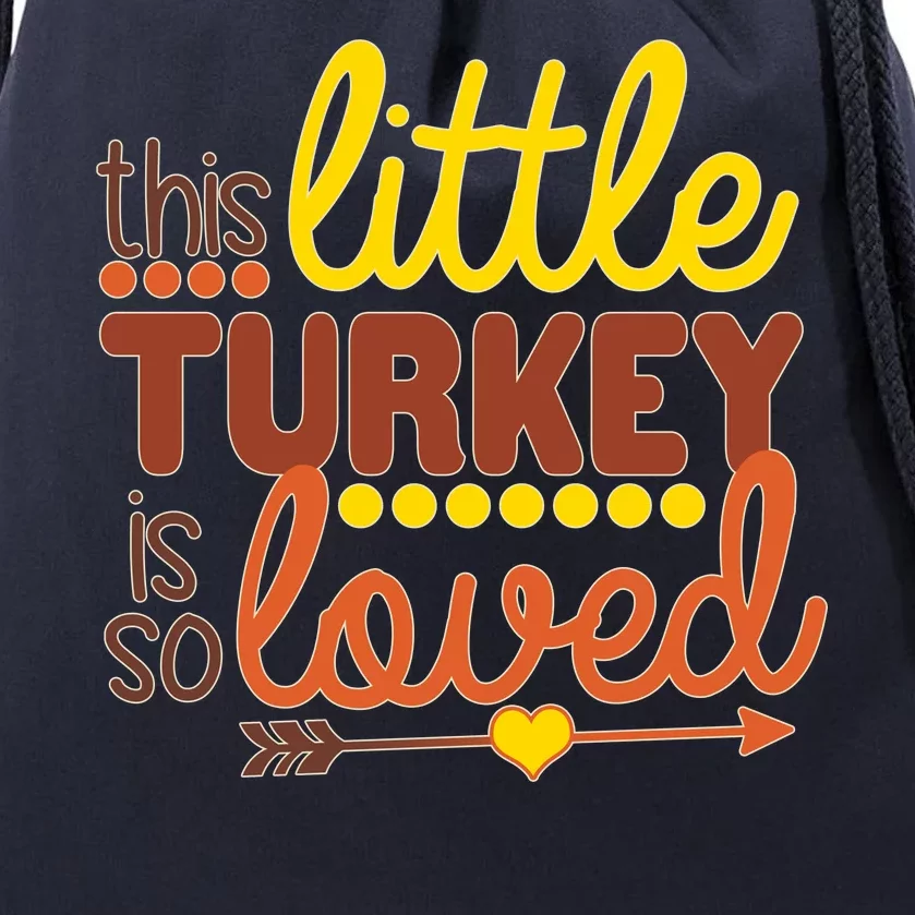 This Little Turkey Is So Loved Drawstring Bag