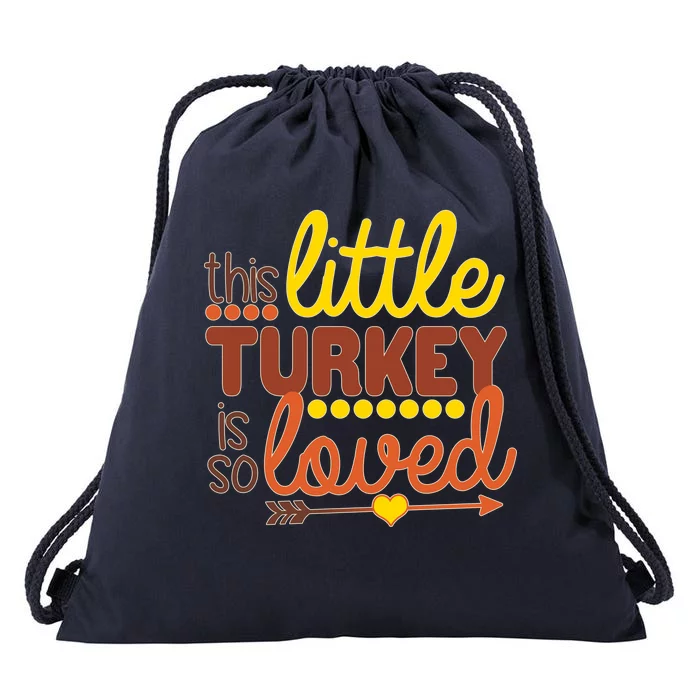 This Little Turkey Is So Loved Drawstring Bag