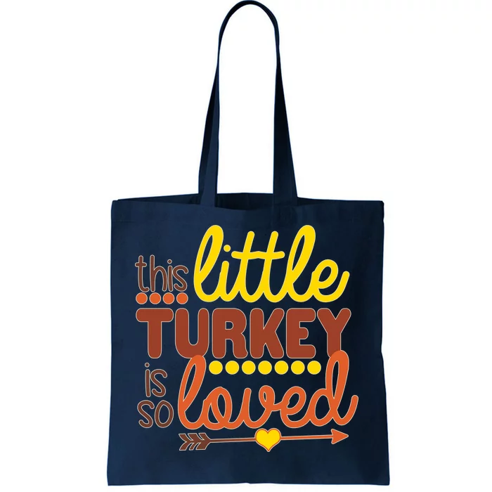 This Little Turkey Is So Loved Tote Bag