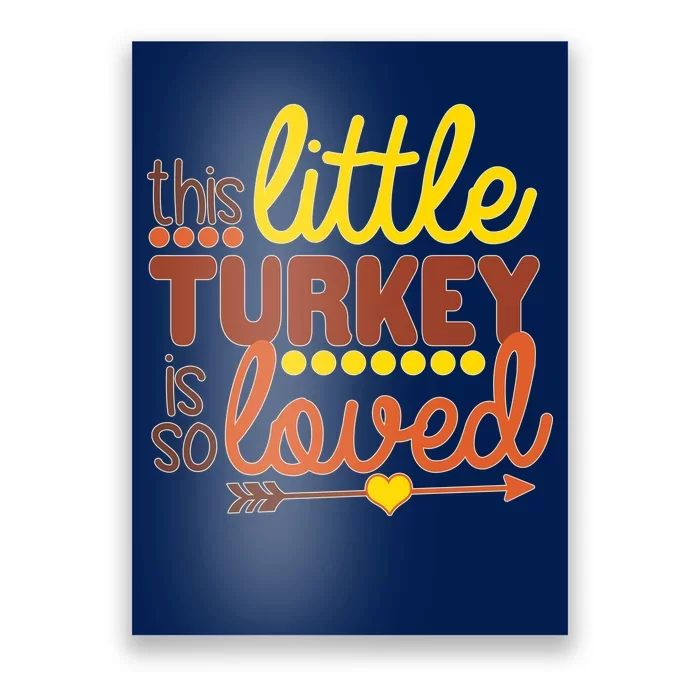 This Little Turkey Is So Loved Poster