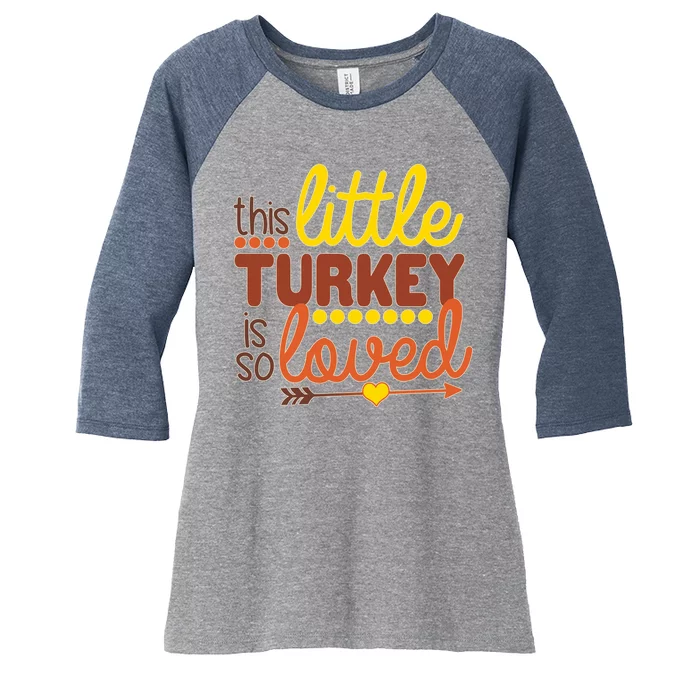 This Little Turkey Is So Loved Women's Tri-Blend 3/4-Sleeve Raglan Shirt