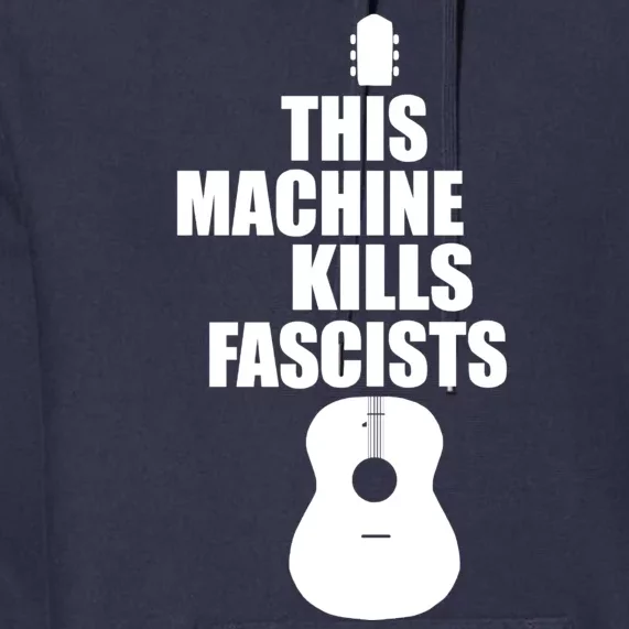 This Machine Kills Facists Premium Hoodie