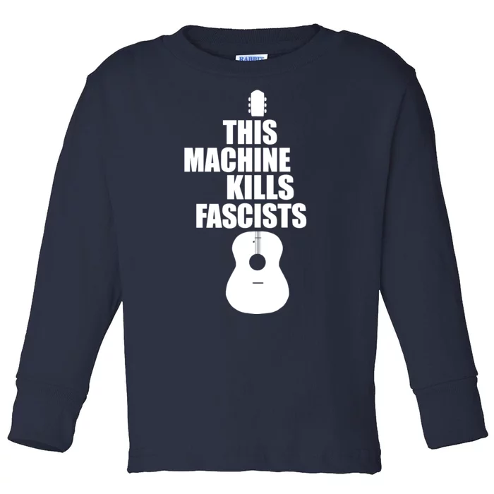 This Machine Kills Facists Toddler Long Sleeve Shirt