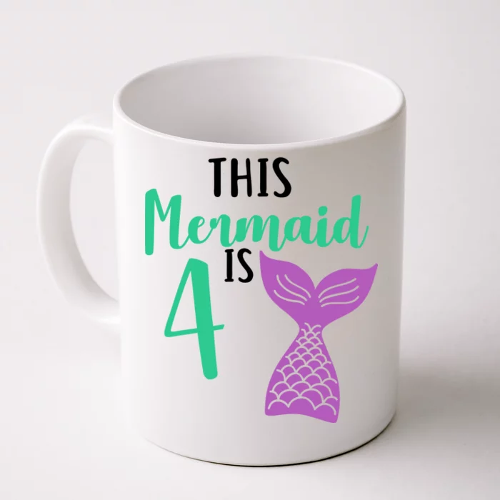 This Mermaid Is 4 Years Old Birthday Front & Back Coffee Mug