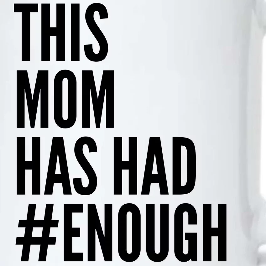 This Mom Has Had Enough Black Color Changing Mug