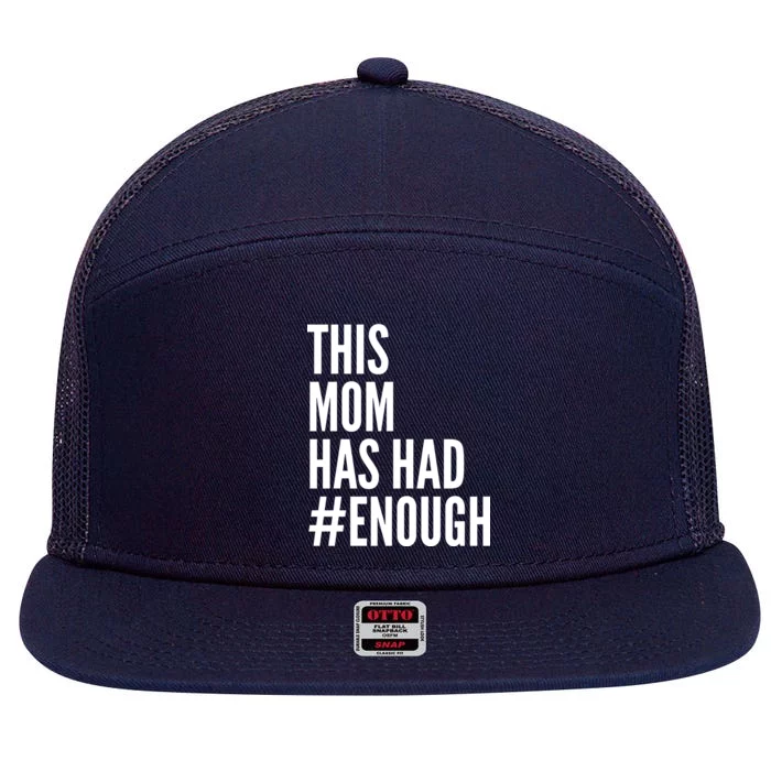 This Mom Has Had Enough 7 Panel Mesh Trucker Snapback Hat