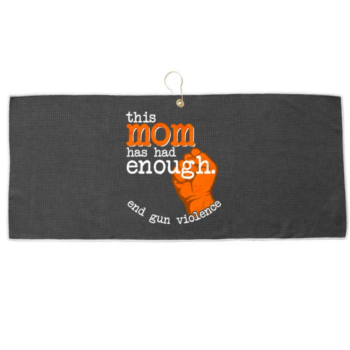 This Mom Has Had Enough End Gun Violence Large Microfiber Waffle Golf Towel