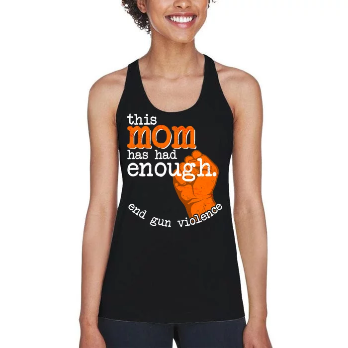 This Mom Has Had Enough End Gun Violence Women's Racerback Tank