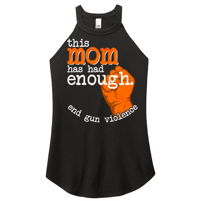 This Mom Has Had Enough End Gun Violence Women’s Perfect Tri Rocker Tank