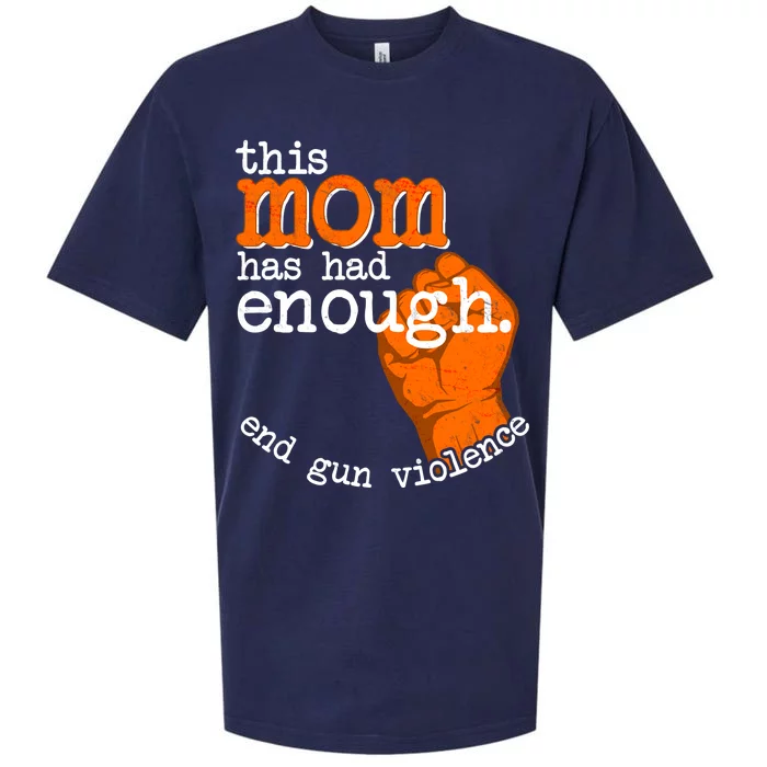 This Mom Has Had Enough End Gun Violence Sueded Cloud Jersey T-Shirt