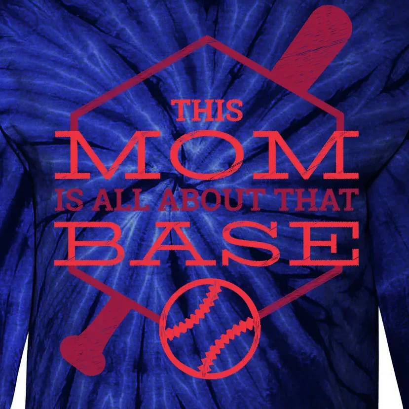 This Mom Is All About That Base Tie-Dye Long Sleeve Shirt