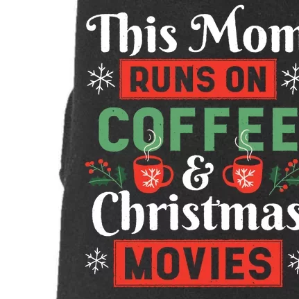 This Mom Runs On Coffee And Christmas Movies Doggie 3-End Fleece Hoodie